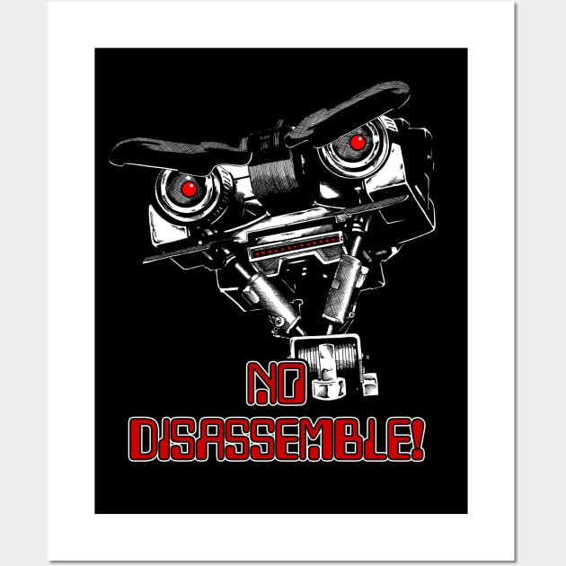 No disassemble Johnny Five ! Wall Art by JonathanGrimmArt